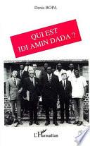 Qui est Idi Amin Dada ?