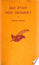 Qui était Roy Denver?
