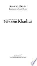 Qui êtes-vous Monsieur Khadra?
