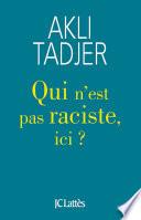 Qui n'est pas raciste ici ?