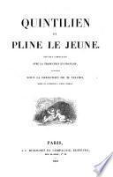 Quintilien et Pline le jeune oeuvres complètes avec la traduction enfrançais publiées sous la direction de M. Nisard