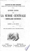Quinze jours dans la Suisse centrale, Oberland bernois ... Carte des chemins de fer, etc