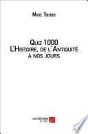 Quiz 1000 L'Histoire, de l'Antiquité à nos jours