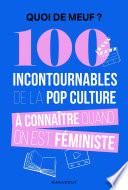 Quoi de meuf - 100 incontournables de la pop culture à connaître quand on est féministe