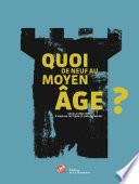 Quoi de neuf au Moyen Age ?