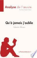 Qu’à jamais j’oublie de Valentin Musso (Analyse de l'oeuvre)