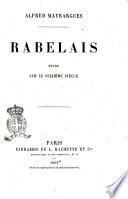 Rabelais étude sur le seizième siècle Alfred Mayrargues