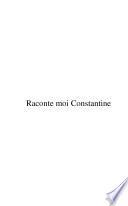 Raconte moi Constantine