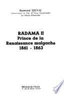 Radama II [i.e. deux], prince de la renaissance malgache