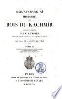 Râdjataranginî histoire des rois du Kachmîr traduite et commentée par M. A. Troyer ... et publiée aux frais de la Société asiatique