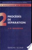 Raffinage du pétrole (Le). Tome 2. Procédés de séparation