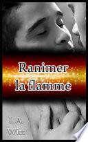 Ranimer la flamme