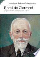Raoul de Clermont - un pionnier de la protection de la nature