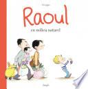 Raoul en milieu naturel