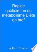 Rapide quotidienne du métabolisme Diète en bref: Plan complet avec Phase 1 - Phase 2 - Phase 3 Recettes