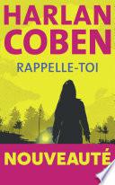 Rappelle-toi – Le nouveau roman policier d'Harlan Coben - un thriller haletant mêlant suspense et enquête autour d'une mystérieuse disparition, où secrets et meurtres s'entrelacent.