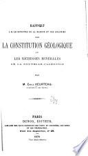 Rapport à M. le ministre de la marine et des colonies sur la constitution géologique et les richesses minérales de la Nouvelle-Calédonie