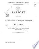 Rapport concernant la fabrication et la vente exclusives du tabac, ainsi que la vente exclusive des poudres à feu