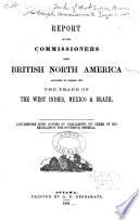 Rapport des Commissaires de l'Amérique Britannique du Nord nommés pour s'enquérir du commerce des Antilles, Mexique et Brésil