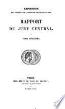 Rapport du Jury Central sur les Produits de l'Industrie Française