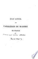 Rapport fait à la Société d'encouragement pour l'industrie nationale, sur l'état actuel des carrières de marbre de France
