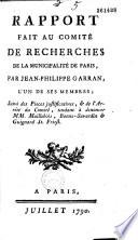 Rapport fait au comité de recherches de la municipalité de Paris, par Jean-Philippe Garran, l'un de ses membres, suivi des pièces justificatives et de l'arrêté du comité tendant à dénoncer MM. Maillebois, Bonne-Savardin et Guignard-Saint-Priest (9 juillet 1790)