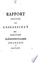 Rapport officiel sur l'assassinat des ministres plénipotentiaires françois [A. E. L. A. Bonnier d'Arco, C. Roberjot, and J. [A. J. De Bry] à Rastadt. [Two letters signed: Barbaczy.]