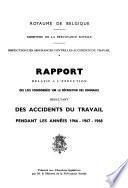 Rapport relatif a l'exécution de la loi du ... sur la réparation des dommages résultant des accidents du travail, pendant les années ...