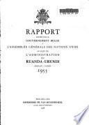 Rapport soumis par le gouvernement belge à l'Assemblée generale des Nations Unies au sujet de l'administration du Ruanda-Urundi