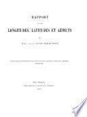 Rapport sur les longitudes, latitudes et azimuts