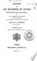 *Rapport sur les machines et outils employes dans les manufactures, fait a la Commission francaise du jury international de l'Exposition universelle de Londres
