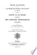 Rapport sur les progrès récents des Sciences Zoologiques en France
