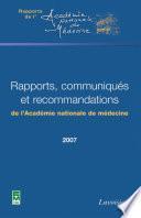 Rapports, communiqués et recommandations de l'académie nationale de médecine en 2007