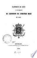 Rapports du jury et documents de l'Exposition de l'industrie belge en 1847