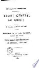 Rapports du président et procès-verbaux des délibérations - Rhône, Conseil général