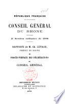Rapports du président et procès-verbaux des délibérations - Rhône, Conseil général