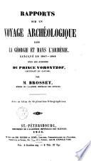Rapports sur un voyage archéologique dans la Géorgie et dans l'Arménie exécuté en 1847-1848...