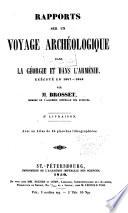Rapports sur un voyage archéologique dans la Géorgie et dans l'Arménie