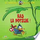 Ras la potiche!