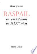 Raspail, un contestataire au XIXème siècle