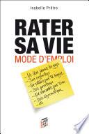 Rater sa vie mode d'emploi