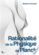 Rationnalité de la Physique de Planck