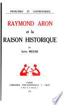 Raymond Aron et la raison historique