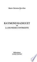 Raymond Radiguet, ou, La jeunesse contredite