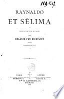 Raynaldo et Sélima, ou: Un fils et une fille des croisés