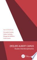 (RE)LIRE ALBERT CAMUS