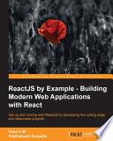 ReactJS by Example - Building Modern Web Applications with React