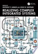 Realizing Complex Integrated Systems