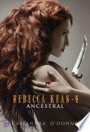 Rebecca Kean (Tome 4) - Ancestral