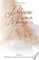 Rebecca ou le Mystère du Mariage